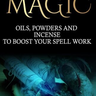 10 ways to use Magic oils, powders and incense to boost your spell work