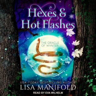 Amazon.com: Hexes & Hot Flashes: Oracle of Wynter Series, Book 1 (Audible Audio Edition): Lisa Manifold, Eva Wilhelm, Tantor Audio: Books
