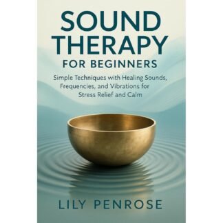 Amazon.com: Sound Therapy for Beginners: Simple Techniques with Healing Sounds, Frequencies, and Vibrations for Stress Relief and Calm (Audible Audio Edition): Lily Penrose,...