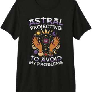 Astral Projecting to Avoid My Problems Mystic Witch Premium Tri-Blend T-Shirt