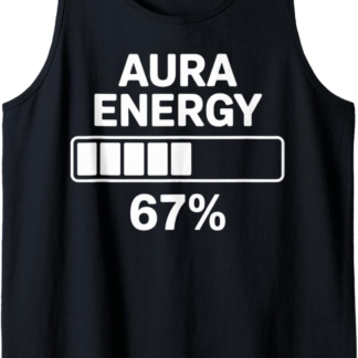 Aura Energy at 67 Funny Six Seven Meme Gen Alpha Slang Tank Top