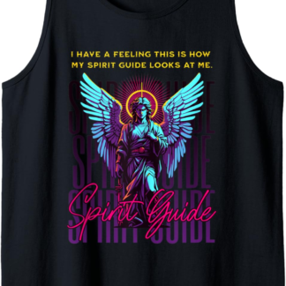 Funny Spirit Guides and Guardian Angels Metaphysical Tank Top
