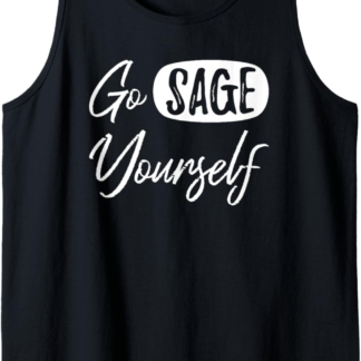 Go Sage Yourself Meditation Yoga Spiritual Sarcastic Funny Tank Top