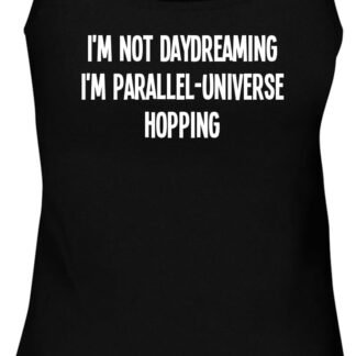 I'm not Daydreaming-I'm Parallel-Universe Hopping. - Women's Soft & Comfortable Tank Top CP05 Black