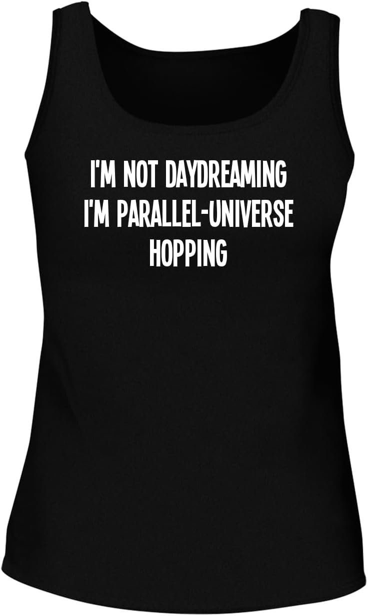 Im not Daydreaming-Im Parallel-Universe Hopping - Womens Soft Comfortable Tank Top CP05 Black - lunas-mystic-emporium.com I'm not Daydreaming-I'm Parallel-Universe Hopping. - Women's Soft & Comfortable Tank Top CP05 Black