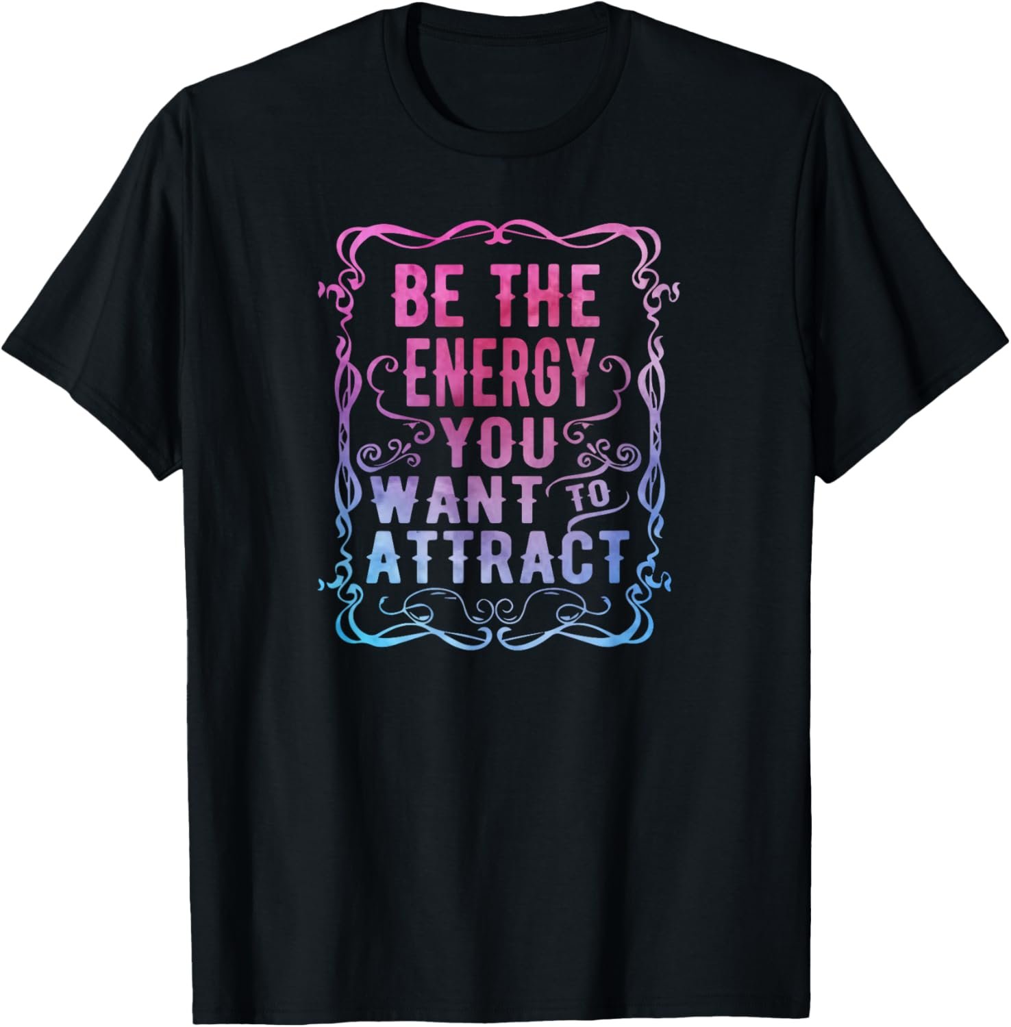 Inspirational Yoga Be The Energy You Want to Attract T-Shirt - lunas-mystic-emporium.com Inspirational Yoga Be The Energy You Want to Attract T-Shirt