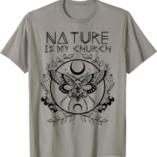 Nature Is My Church Moon Moth Witchcraft Wiccan Witch T-Shirt