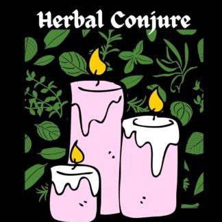 Powerful Candle and Oil Herbal Conjure: A Guide to Candle Magic and Manifestation (Occult Wisdom)