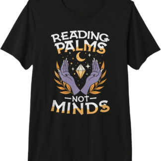 Reading Palms Not Minds Occult Palmistry Mystic Premium T-Shirt
