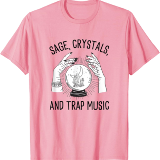 Sage Crystals and Trap Music Witch Spells Chakra Halloween T-Shirt