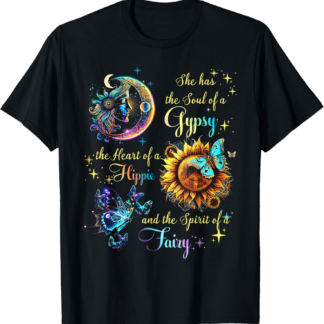 She Has She Soul Of A Gypsy The Heart Of A Hippie Fairy T-Shirt