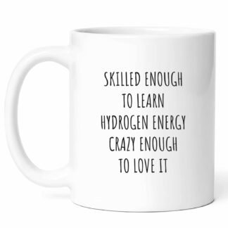 Skilled Hydrogen Energy Mug - Renewable Coffee Cup - Environmentalist Funny Gift From Friends - Clean Tea Mugs - Fuel Cups - 11 Oz Ceramic Gifts For Advocates, Birthday, Him,...