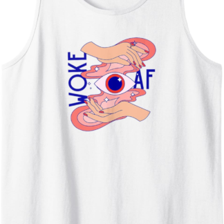 Woke AF Funny Spirituality Mindfulness New Age Metaphysical Tank Top