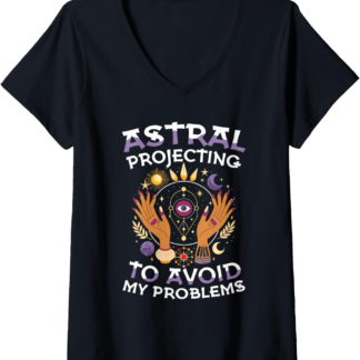 Womens Astral Projecting to Avoid My Problems Mystic Witch V-Neck T-Shirt