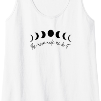 Womens Funny Metaphysical Mystical Shirt Moon Made Me Do It Tank Top - lunas-mystic-emporium.com Womens Funny Metaphysical Mystical Shirt Moon Made Me Do It Tank Top