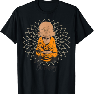 Be Happy shirt Zen Little baby Buddha tshirt Mandala T gift T-Shirt