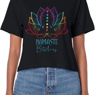 Funny Namaste Bitches Spiritual Sarcasm Zen Yoga Lover Gift Women's Crop Top