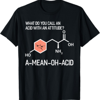 Humor Nerdy Chemistry Gifts-Amino Acid for Women Men T-Shirt