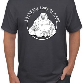 I Have The Body of a God Funny Buddha Zen Pop Culture Men's Graphic T-Shirt