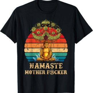 Namaste Mother F cker Vintage Buddha Funny Yoga Meditation T-Shirt
