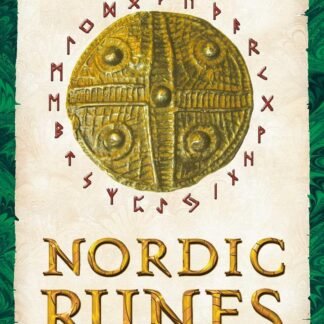 Nordic Runes: Understanding, Casting, and Interpreting the Ancient Viking Oracle