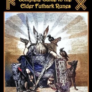 Runic Magic: Complete Guide to the Elder Futhark Runes: Meaning, Ritual Work, and Divination