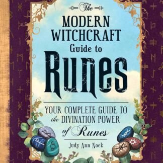The Modern Witchcraft Guide to Runes: Your Complete Guide to the Divination Power of Runes (Modern Witchcraft Magic, Spells, Rituals)