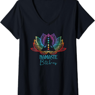 Womens Funny Namaste Bitches Spiritual Sarcasm Zen Yoga Lover Gift V-Neck T-Shirt
