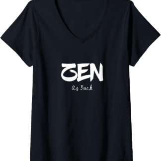 Womens Funny Zen As Fuck V-Neck T-Shirt