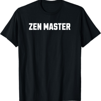 Zen Master Calm Energy Design T-Shirt