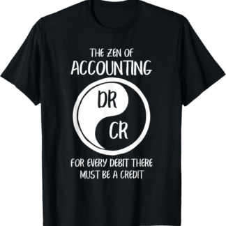 Zen Of Accounting Funny Accountant T-Shirt