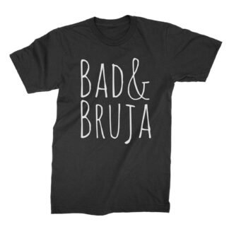 Bad and Bruja Shirt Witch Shirt Wiccan T Shirt
