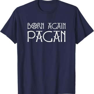 Born Again Pagan With Pentacle T-Shirt
