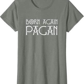 Born Again Pagan With Pentacle T-Shirt