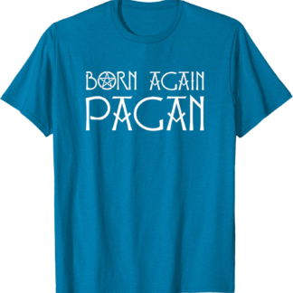 Born Again Pagan With Pentacle T-Shirt