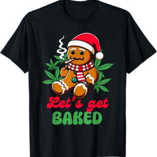 Christmas Xmas Cannabis Weed Lover Smoking Let's Get Baked T-Shirt