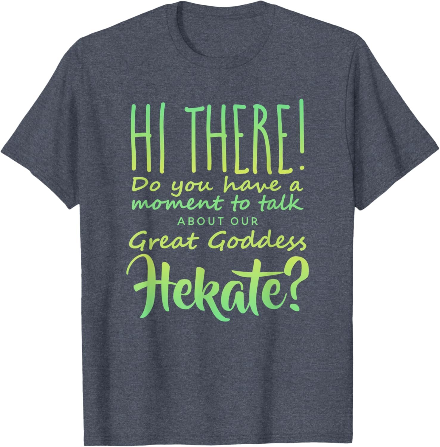 Great Goddess Hekate Pagan Humor Wiccan Witch T-Shirt - lunas-mystic-emporium.com Great Goddess Hekate, Pagan Humor, Wiccan, Witch T-Shirt