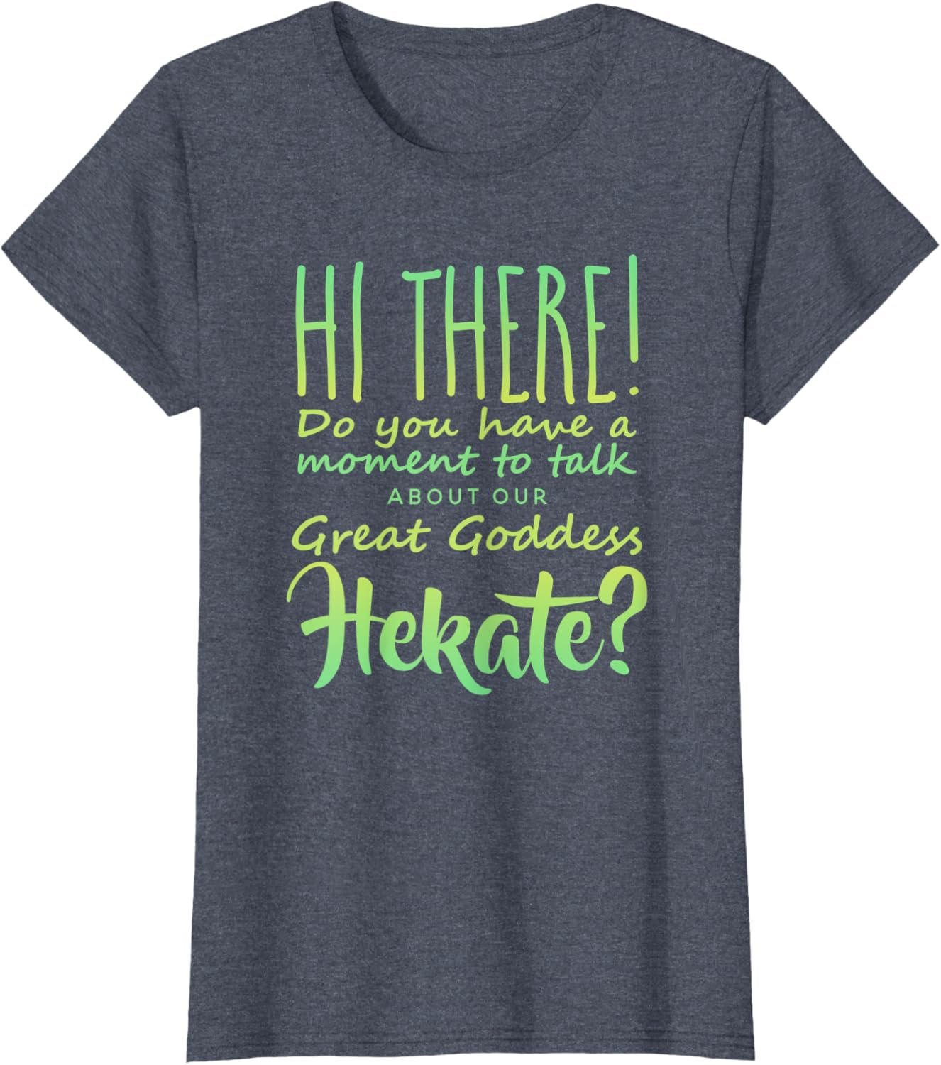 Great Goddess Hekate Pagan Humor Wiccan Witch T-Shirt - lunas-mystic-emporium.com Great Goddess Hekate, Pagan Humor, Wiccan, Witch T-Shirt