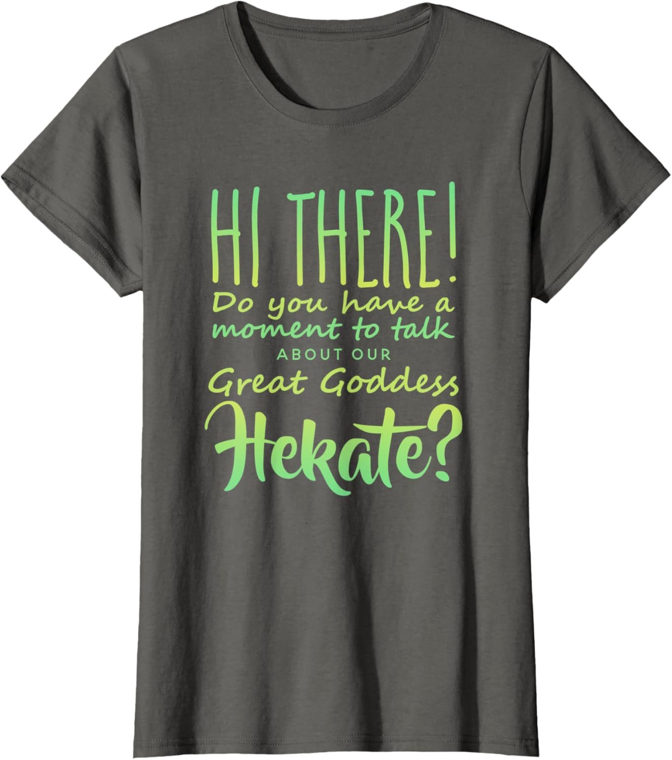 Great Goddess Hekate Pagan Humor Wiccan Witch T-Shirt - lunas-mystic-emporium.com Great Goddess Hekate, Pagan Humor, Wiccan, Witch T-Shirt