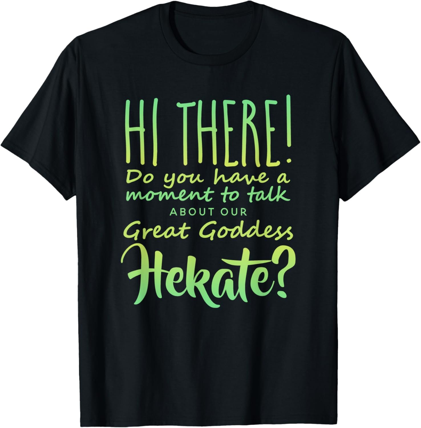Great Goddess Hekate Pagan Humor Wiccan Witch T-Shirt - lunas-mystic-emporium.com Great Goddess Hekate, Pagan Humor, Wiccan, Witch T-Shirt