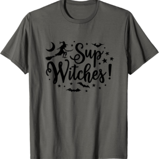 Halloween Sup Witches Funny Witchy Wiccan Witchcraft Women T-Shirt