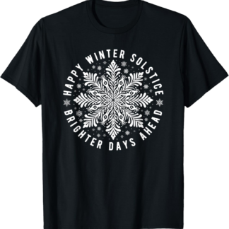 Happy Winter Solstice Brighter Days Ahead Yule Pagan T-Shirt
