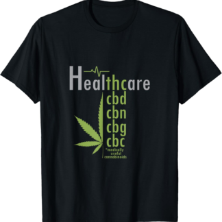 Healthcare| Marijuana Cannabis 420 Pot Stoner THC T-Shirt