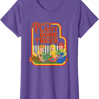 Let’s Plant Some Trees Cannabis Humor Marijuana Funny Weed Short Sleeve T-Shirt