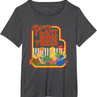 Let’s Plant Some Trees Cannabis Humor Marijuana Funny Weed Short Sleeve T-Shirt
