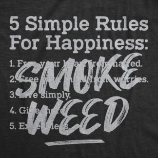 Mens 5 Simple Rules for Happiness Smoke Weed T Shirt Funny 420 Marijuana Tee