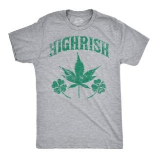 Mens Highrish T Shirt Funny 420 High Irish Clover Sarcastic Saint Patricks Day