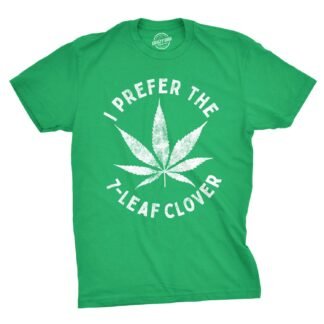 Mens I Prefer The 7 Leaf Clover T Shirt Funny Saint Patricks Day Marijuana Tee