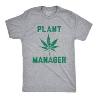 Mens Plant Manager T Shirt Funny 420 Pot Marijuana Novelty Tee
