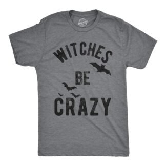 Mens Witches Be Crazy T Shirt Halloween Funny Party Tee for Guys